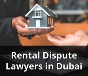 best rental dispute lawyers in dubai